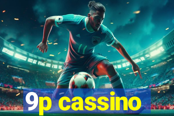 9p cassino